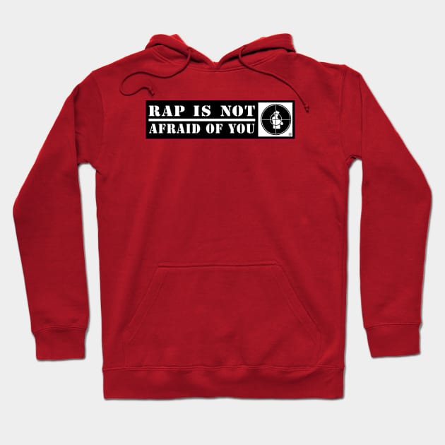 Rap is not afraid of you Hoodie by GorillaBugs